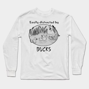 Easily distracted by ducks Long Sleeve T-Shirt